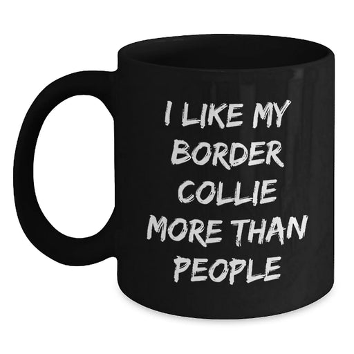 Funny Border Collie Dog Lovers Gifts from Friends for Birthday - I Like My Border Collie More Than People Black Coffee Mug - Main