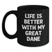 Great Dane Dog Lover Gifts from Men for Best Friends Funny Black Coffee Mug, Life Is Better With My Great Dane Birthday Unique Gifts - Main