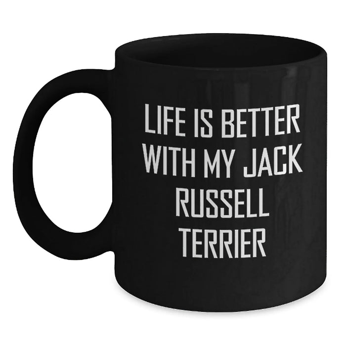 Funny Jack Russell Terrier Dog Gifts from Friends for Birthday Unique Gifts - Life Is Better With My Jack Russell Terrier Black Coffee Mug - Main