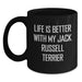 Funny Jack Russell Terrier Dog Gifts from Friends for Birthday Unique Gifts - Life Is Better With My Jack Russell Terrier Black Coffee Mug - Main