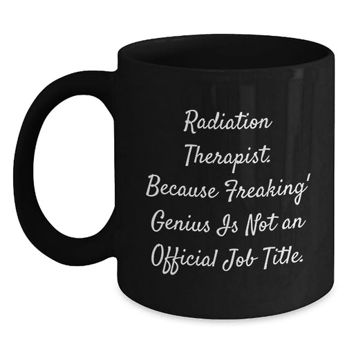 Funny Radiation Therapist Black Coffee Mugs Gifts from Men to Coworkers Radiation Therapist Christmas Unique Gifts - Main