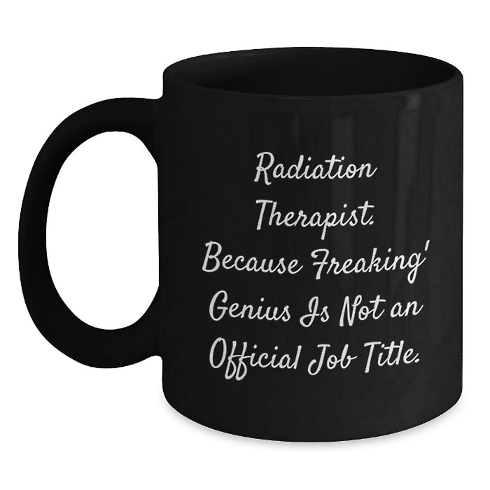 Funny Radiation Therapist Black Coffee Mugs Gifts from Men to Coworkers Radiation Therapist Christmas Unique Gifts - Main