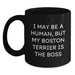 Funny Boston Terrier Dog Gifts, Black Coffee Mug for Boston Terrier Lover, I May Be A Human But My Boston Terrier Is The Boss Birthday Unique - Main