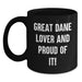 Funny Great Dane Dog Lover Gifts from Friends for Great Dane Dog Owners Black Coffee Mug - Main