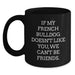 French Bulldog Lovers' Funny Coffee Mug, Gifts from Friends and Family for Birthday, 'If My French Bulldog Doesn't Like You, We Can't Be Friends.' Quote on Black 11oz or 15oz Ceramic Mug - Main