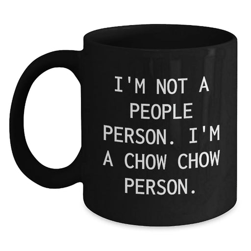 Chow Chow Dog Lovers Funny Quote Black Coffee Mug, Gifts from Friends for Chow Chow Dog Owners on Birthday, Unique Gift - Main