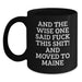 Funny Maine Gifts - 'And The Wise One Said F--k This Shit! And Moved To Maine' Black Coffee Mug, Gifts from Friends for Birthday - Main