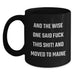 Funny Maine Gifts, Black Coffee Mugs for Birthday, 'And The Wise One Said F--k This Shit! And Moved To Maine' Quote, Gifts from Friends to Family - Main