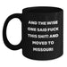 Funny Missouri Gifts - 'And The Wise One Said F--k This Shit!' Black Coffee Mug for Birthday, Gifts from Friends to Family, Missouri Mugs, Black Coffee Mugs, Funny Quotes, Birthday Unique Gifts - Main