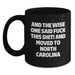 Funny North Carolina Quotes, Gifts from Friends for North Carolina Men, Unique Birthday Unique Gifts for North Carolina Coffee Lovers - 'And The Wise One Said...' - Main