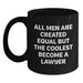 Funny Lawyer Gifts from Men for Birthday, Black Coffee Mug Quote 'All Men Are Created Equal But The Coolest Become A Lawyer' - Main