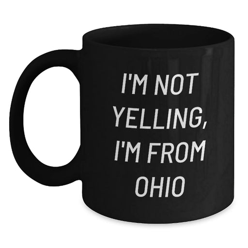 Funny Ohio Gifts, I'm Not Yelling Black Coffee Mugs for Friends and Family Valentine's - Main