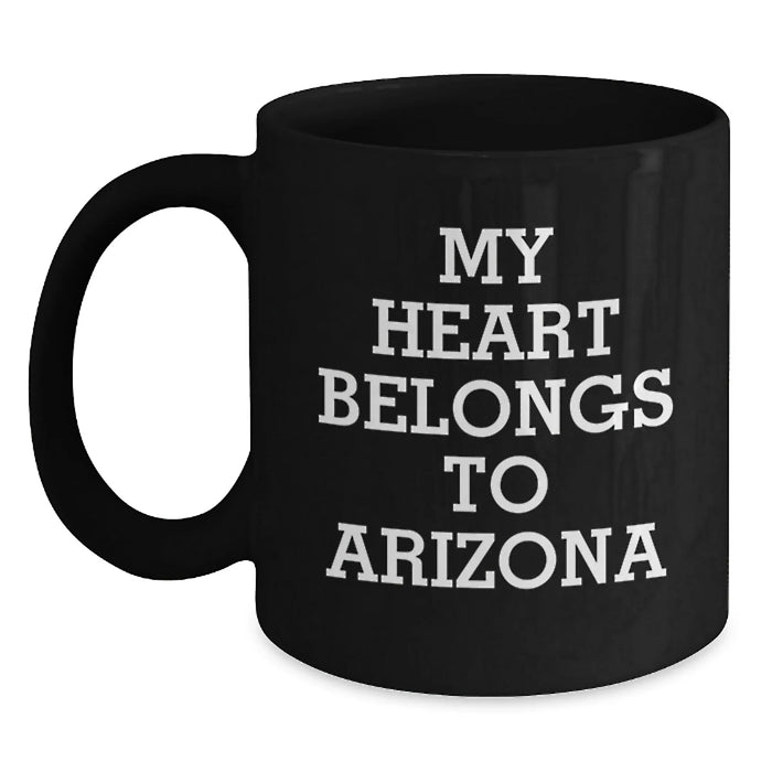 Arizona Black Coffee Mug Funny Quote Gifts for Birthday, My Heart Belongs To Arizona, Perfect Birthday Unique Gifts from Family - Main