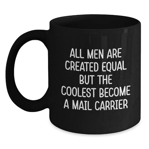 Funny Mail Carrier Gifts from Men - Black Coffee Mug for Mail Carrier on Birthday - Main