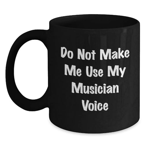 Funny Musician Gifts for Men, Women, Friends, Coworkers, Family - Black Coffee Mug, 11oz or 15oz, Microwave and Dishwasher Safe, Graduation Unique Gifts from Family, Friends, or Coworkers - Main