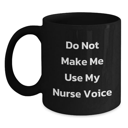 Funny Nurse Gifts from Men to Nurses, Unique Black Coffee Mugs, Do Not Make Me Use My Nurse Voice, Christmas Unique Gifts - Main
