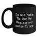 Funny Registered Nurse Gifts from Friends - Do Not Make Me Use My Registered Nurse Voice - Black Coffee Mug for Christmas - Main