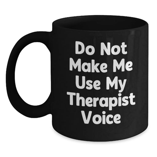 Funny Therapist Black Coffee Mug Gifts from Friends for Therapist Christmas Unique Presents - Main