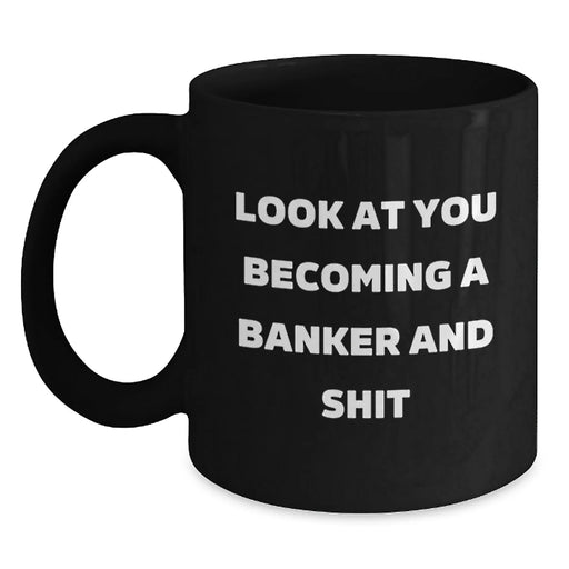 Funny Quotes for Banker Black Coffee Mugs Gifts from Friends to Banker Men - Main