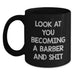 Funny Barber Gifts for Men, Unique Black Coffee Mug with 'Look At You Becoming A Barber And Shit' Quote, Christmas Unique Gifts from Men to Men - Main