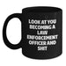 Funny Law Enforcement Officer Gifts for Birthday, 'Look At You Becoming A Law Enforcement Officer And Shit', Black Coffee Mug from Friends to Family - Main