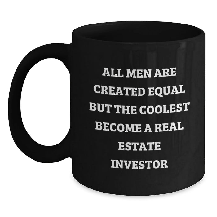 Funny Real Estate Investor Gifts for Him - 'All Men Are Created Equal But The Coolest Become A Real Estate Investor' Christmas Unique Mugs for Friends, Family, and Coworkers - Main