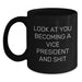 Funny Vice President Gifts for Him or Her - Black Coffee Mug with 'Look At You Becoming A Vice President And Shit' Quote, Gifts from Friends or Family for Graduation - Main
