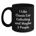 Funny Classic Car Collecting Birthday Unique Gifts for Men from Friends, Unique Black Coffee Mug for Classic Car Enthusiasts, Personalized Quote I Like Classic Car Collecting And Maybe 3 People - Main