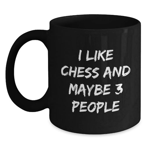 Funny Chess Gift for Friends, Black Coffee Mug, I Like Chess And Maybe 3 People, Unique Christmas Memorable Present - Main