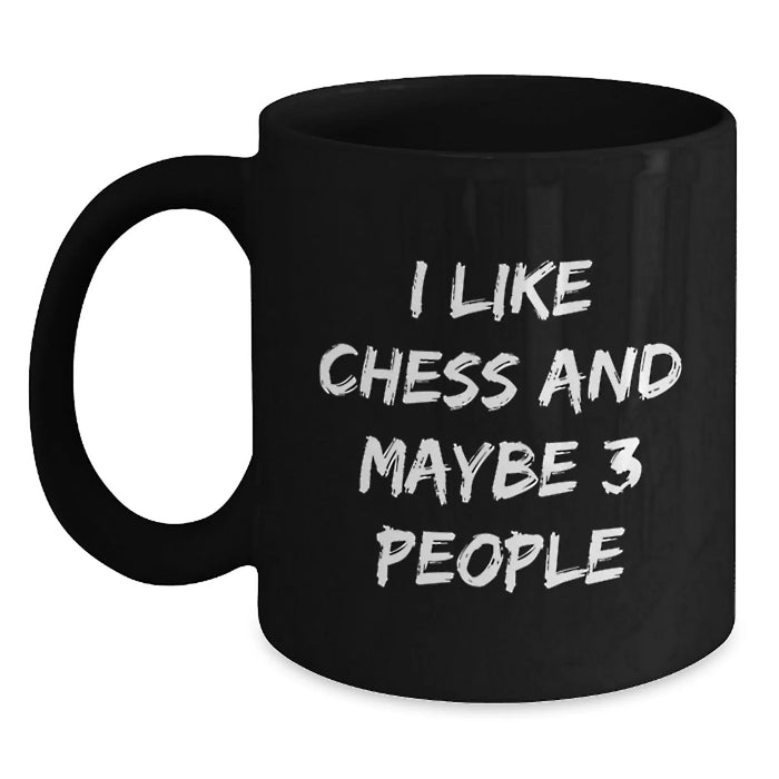 Funny Chess Gift for Friends, Black Coffee Mug, I Like Chess And Maybe 3 People, Unique Christmas Memorable Present - Main