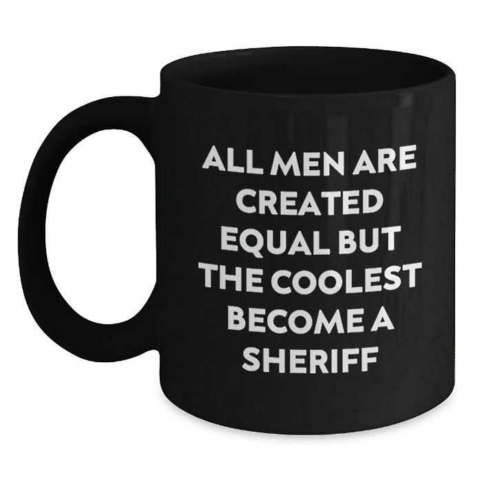 Funny Sheriff Gifts for Men, 'All Men Are Created Equal...' - Main