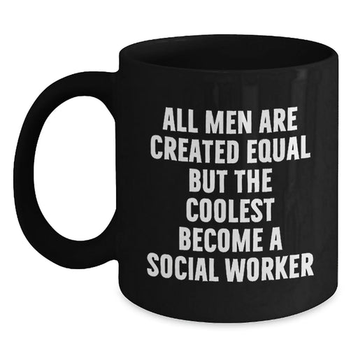 Funny Social Worker Gifts, Black Coffee Mugs for Men, Christmas Unique Presents from Friends, Social Worker Appreciation Mugs with 'All Men Are Created Equal But The Coolest Become A Social Worker' - Main