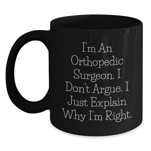 Funny Orthopedic Surgeon Gifts, Black Coffee Mug for Men, Valentine's Unique Ideas, Gifts from Friends to Orthopedic Surgeons - Main