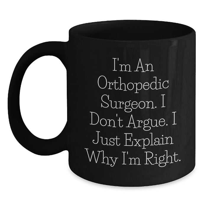 Funny Orthopedic Surgeon Gifts, Black Coffee Mug for Men, Valentine's Unique Ideas, Gifts from Friends to Orthopedic Surgeons - Main