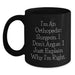 Funny Orthopedic Surgeon Gifts, Black Coffee Mug for Men, Valentine's Unique Ideas, Gifts from Friends to Orthopedic Surgeons - Main
