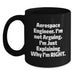 Funny Aerospace Engineer Gifts from Friends for Christmas Unique Mugs - Black Coffee Mug with 'Aerospace Engineer. I'm Not Arguing. I'm Just Explaining Why I'm Right.' Quote - Main