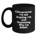 Chiropractor Gifts from Friends and Family - Funny Black Coffee Mug for Men and Women, Unique Christmas Unique Gifts for Chiropractor, 'I'm Not Arguing. I'm Just Explaining Why I'm Right.' - Main