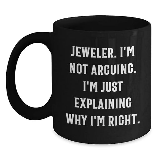 Funny Jeweler Gifts for Men, Black Coffee Mug, Inspirational Quote - Gifts from Friends to Family - Main
