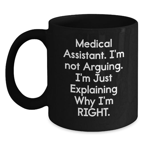 Medical Assistant Humor Funny Black Coffee Mug - Valentine's Unique Gifts for Medical Assistant Friends or Family Members - Gifts from Men or Women - Main