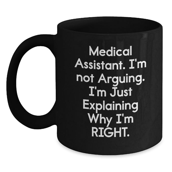 Medical Assistant Humor Funny Black Coffee Mug - Valentine's Unique Gifts for Medical Assistant Friends or Family Members - Gifts from Men or Women - Main