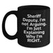 Funny Sheriff Deputy Gifts for Men - 'I'm Not Arguing...' Black Coffee Mug, Perfect Unique Christmas Unique Gift Ideas from Friends - Main
