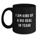Funny Texas Gifts from Friends - I Am Kind Of A Prime Selection In Texas Black Coffee Mug for Birthday - Main