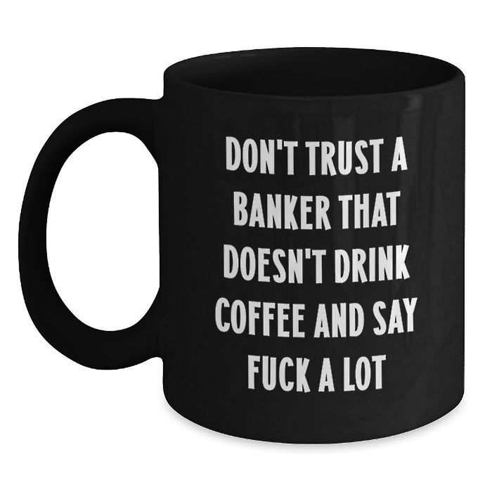 Funny Banker Coffee Mug Gifts from Friends to Coworkers for Valentine's - Black Coffee Mugs for Men - Main