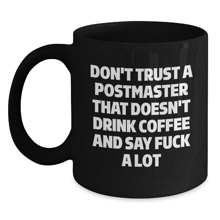 Funny Gifts from Men to Postmaster for Christmas Unique Mugs, Black Coffee Mug for Postmaster Who Say F--k A Lot - Main