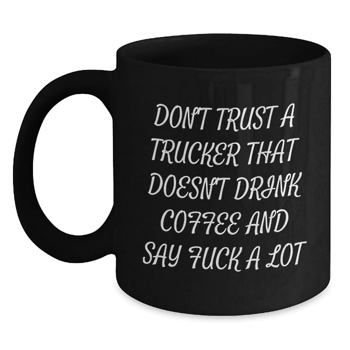 Funny Trucker Gifts from Men to Trucker Friends on Valentine's Black Coffee Mug - Main