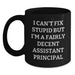 Funny Assistant Principal Gifts from Men Valentine's Unique Gifts for Assistant Principals Black Coffee Mug I Can't Fix Stupid But I'm A Fairly Decent Assistant Principal - Main