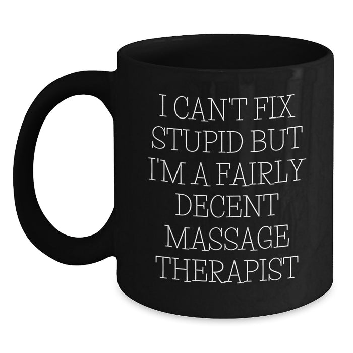 Funny Massage Therapist Gifts, Unique Valentine's Unique Gifts for Massage Therapist, Black Coffee Mug with Humorous Quote - Main