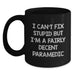 Funny Rescue Worker Gifts, Valentine's Unique Gifts from Men, Women to Rescue Workers, Black Coffee Mugs, I Can't Fix Stupid But I'm A Fairly Decent Rescue Worker - Main