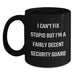 Funny Security Guard Gifts, Christmas Unique Mugs for Men, Black Coffee Mug, I Can't Fix Stupid but I'm A Fairly Decent Security Guard - Main