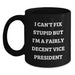 Funny Vice President Christmas Unique Gifts from Friends to Vice President, Unique Black Coffee Mug, 'I Can't Fix Stupid But I'm A Fairly Decent Vice President' - Main